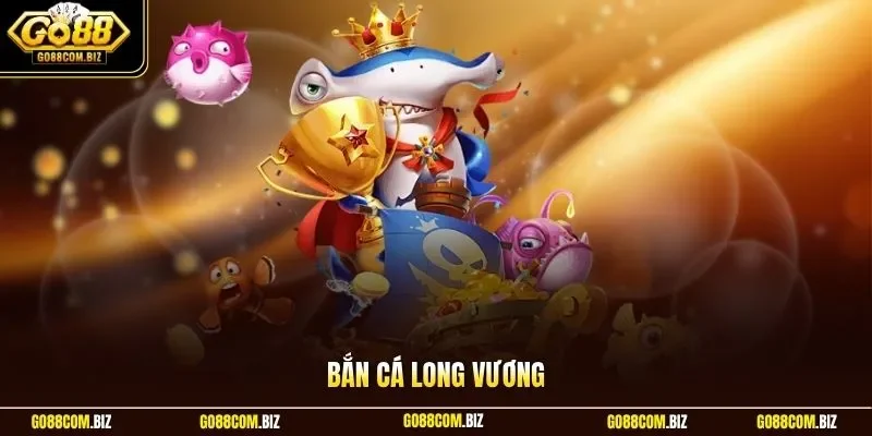 Bắn cá Long Vương