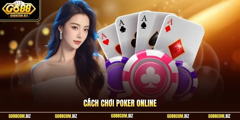 Cách chơi Poker online